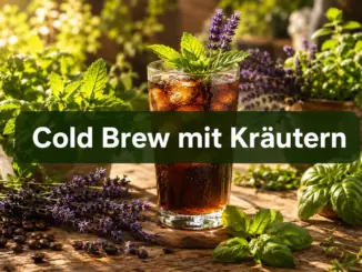 Cold Brew mit Kräutern: Frische Sommer-Varianten für Kaffeegenießer