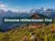 Einsame Hüttentouren: Versteckte Selbstversorgerhütten in den Tiroler Alpen
