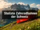 Eisenbahn-Romantik: Die steilsten historischen Zahnradbahnen der Schweiz