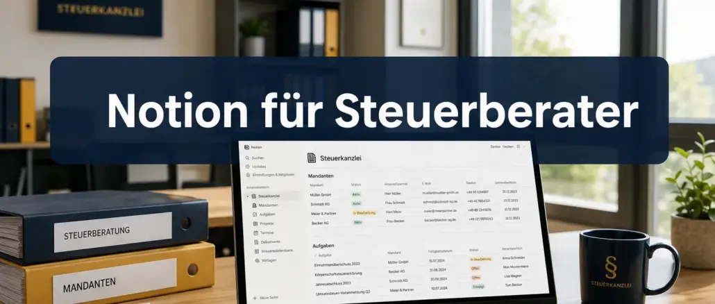 Notion für Steuerberater: Digitale Vorlagen für die effiziente Mandantenbetreuung