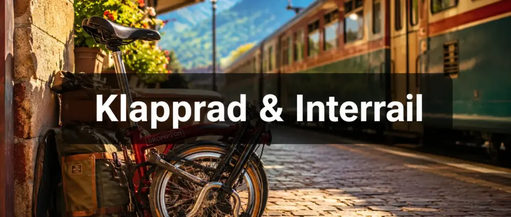 Radreisen mit dem Klapprad: Das Interrail-Abenteuer auf der letzten Meile