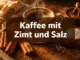Warum du deinen Kaffee mit einer Prise Zimt und Salz trinken solltest