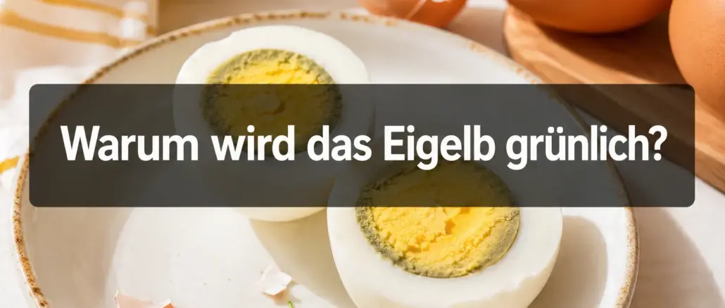 Warum wird das Eigelb nach dem Kochen manchmal grünlich und ist das schädlich?