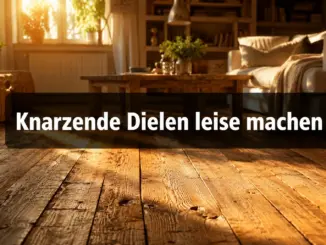 Wie man knarzende Dielenböden ohne Komplettrenovierung leise bekommt