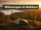 Wildcampen im Baltikum: Legale Übernachtungsplätze und Ausrüstungstipps